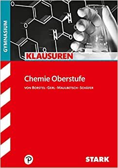 STARK Klausuren Gymnasium - Chemie Oberstufe (STARK-Verlag - Klassenarbeiten und Klausuren)