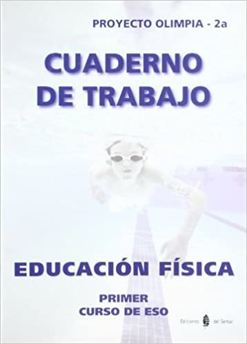 Olimpia-2a. Educación física. Primer curso de ESo. Cuaderno (Proyecto Olimpia. Educación y libro escolar)