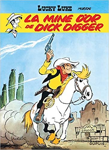 Lucky Luke: Lucky Luke 1/La Mine d'or de Dick Digger (LUCKY LUKE (DUPUIS) (1))
