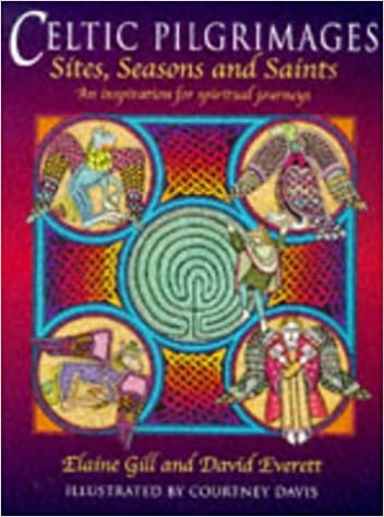 Celtic Pilgrimages: Sites, Seasons and Saints : An Inspiration for Spiritual Journeys: Sites, Saints and Seasons - An Inspiration for Spiritual Journeys indir