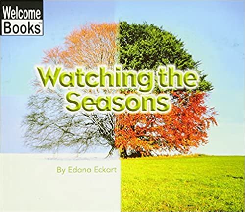 Watching the Seasons (Welcome Books: Watching Nature)