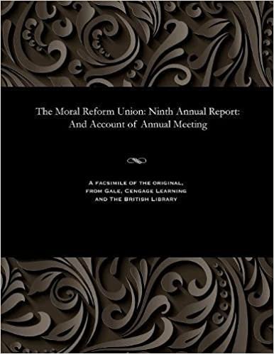 The Moral Reform Union: Ninth Annual Report: And Account of Annual Meeting indir