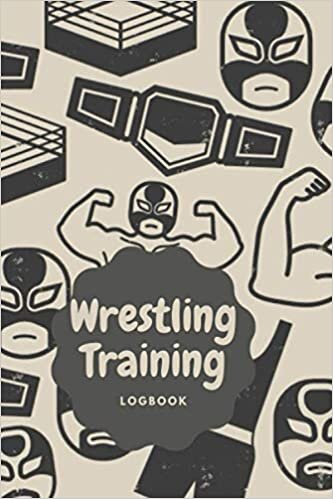 Wrestling Training Logbook: Wrestling training journal and book for wrestler and trainer record sized for all ages.