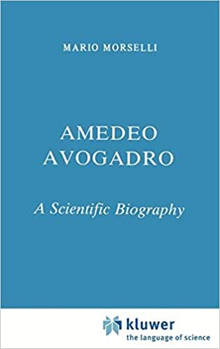 Amedeo Avogadro: A Scientific Biography (Chemists and Chemistry (1), Band 1)