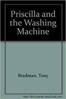 Priscilla and the Washing Machine