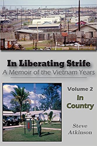 In Liberating Strife: A Memoir of the Vietnam Years, Volume 2: In Country (In Liberating Strife)