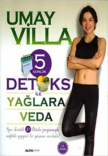 5 Günlük Detoks ile Yağlara Veda: Spor destekli 10 Detoks programıyla sağlıklı yepyeni bir yaşama merhaba!