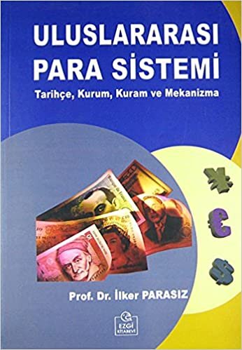 Uluslararası Para Sistemi: Tarihçe, Kurum, Kuram ve Mekanizma indir