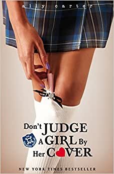 Don't Judge A Girl By Her Cover: Book 3 (Gallagher Girls)
