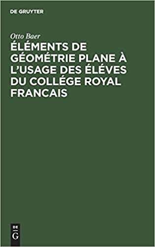 Éléments de géométrie plane à l'usage des éléves du collége royal francais