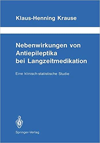 Nebenwirkungen von Antiepileptika bei Langzeitmedikation: Eine klinisch-statistische Studie (Schriftenreihe Neurologie Neurology Series (28), Band 28)