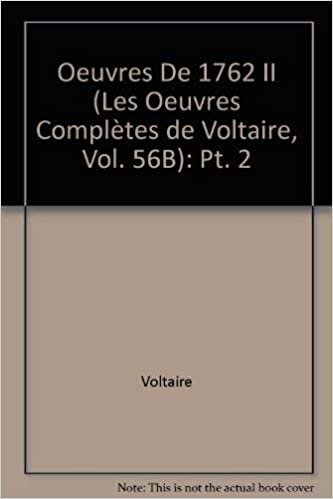 Oeuvres De 1762 II (Les Oeuvres Complètes de Voltaire, Vol. 56B): Pt. 2 indir