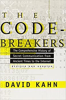 The Codebreakers: The Comprehensive History of Secret Communication from Ancient Times to the Internet indir