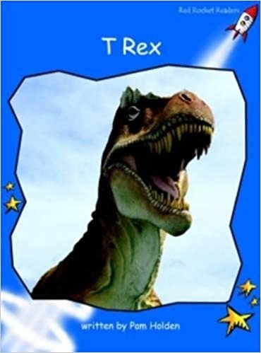 T-rex: Erken: Seviye 3 (Kirmizi Roket Okuyuculari: Kurgu Disi Set A)