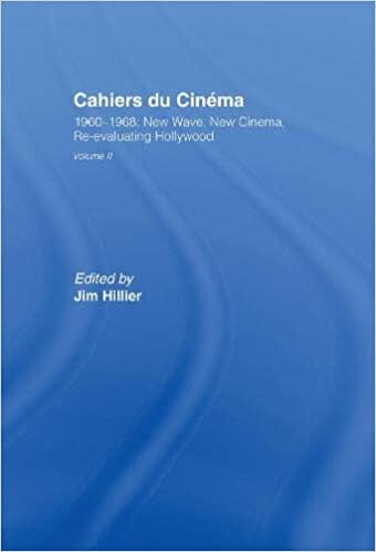 Cahiers du Cinema: Volume II: 1960-1968. New Wave, New Cinema, Re-evaluating Hollywood: 1960-68: New Wave, New Cinema, Re-evaluating Hollywood Vol 2 (Routledge Library of Media and Cultural Studies)
