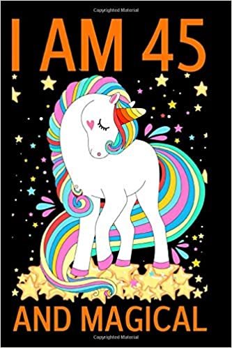 I Am 45 And Magical: A Happy Birthday 45 Years Old Unicorn Journal Notebook for Teen Girls, Unicorn Composition Notebook for Women, Birthday Unicorn Journal Gift for 45 Year Old Girls! indir