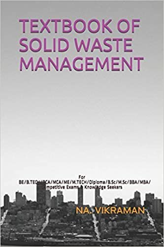 TEXTBOOK OF SOLID WASTE MANAGEMENT: For BE/B.TECH/BCA/MCA/ME/M.TECH/Diploma/B.Sc/M.Sc/BBA/MBA/Competitive Exams & Knowledge Seekers (2020, Band 155)