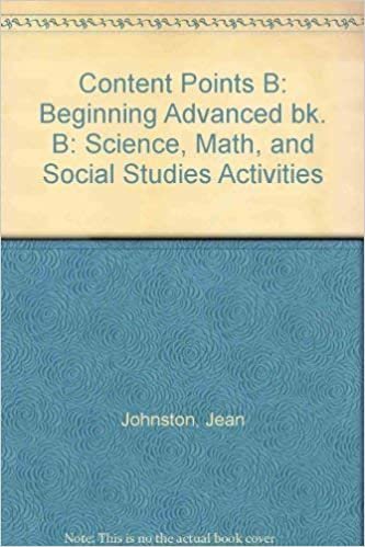 Book B, Beginning-Advanced, Content Points - Science, Math, and Social Studies Activities: Beginning Advanced bk. B