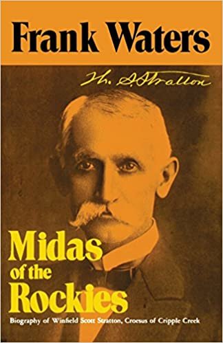 Midas of the Rockies: The Story of Stratton and Cripple Creek