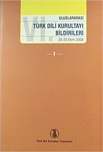 6. Uluslararası Türk Dil Kurultayı Bildirileri (4 Cilt Takım): 20 - 25 Ekim 2008