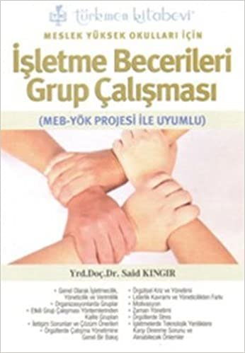 İşletme Becerileri Grup Çalışması: Meslek Yüksek Okulları İçin (MEB - YÖK Projesi İle Uyumlu)