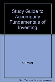 Study Guide to Accompany Fundamentals of Investing