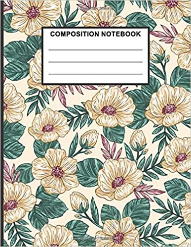 Composition Notebook: Flowers Notebook Cool Wide Ruled Line Paper Composition Notebook Perfect For Any Flowers Lover, School Birthday Special Gift.