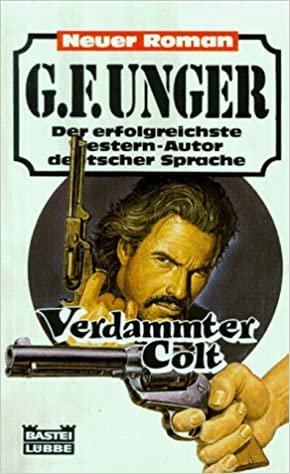 Verdammter Colt (G. F. Unger Neu. Bastei Lübbe Taschenbücher)