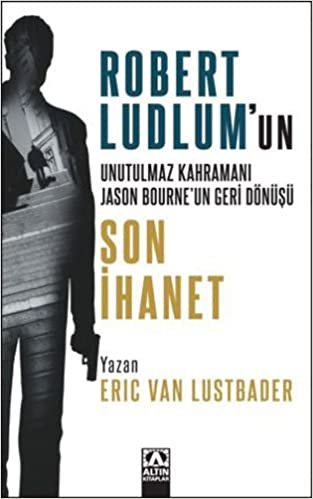 Son İhanet: Robert Ludlum'un Unutulmaz Kahramanı Jason Bourne'un Geri Dönüşü
