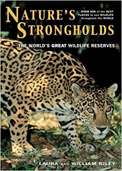 Nature's Strongholds: The World's Great Wildlife Reserves indir