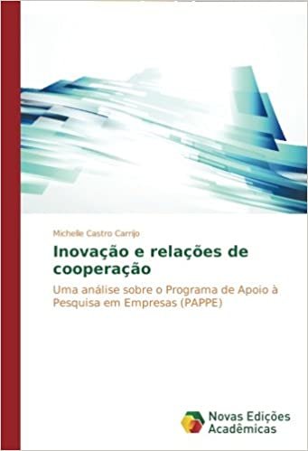 Inovação e relações de cooperação: Uma análise sobre o Programa de Apoio à Pesquisa em Empresas (PAPPE)