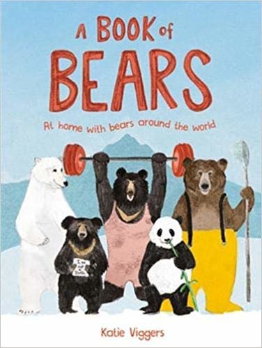 Book of Bears: At Home with Bears Around the World, A:At Home wit