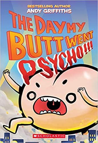 The Day My Butt Went Psycho