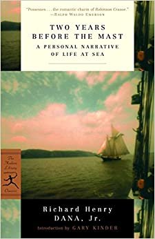 Two Years Before the Mast: A Personal Narrative of Life at Sea (Modern Library Classics)