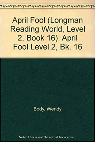 April Fool Book 16: April Fool (LONGMAN READING WORLD): April Fool Level 2, Bk. 16