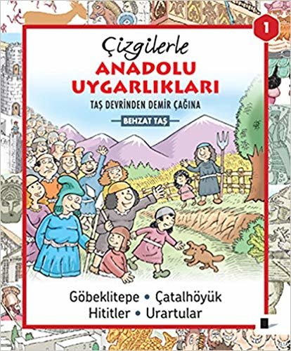 Çizgilerle Anadolu Uygarlıkları: Taş Devrinden Demir Çağına indir