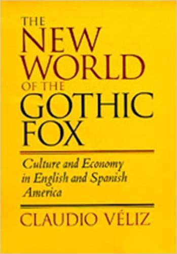 The New World of the Gothic Fox: Culture and Economy in English and Spanish America indir