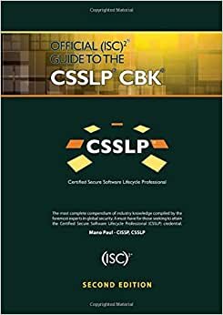 Official (ISC)2 Guide to the CSSLP CBK, Second Edition ((ISC)2 Press)