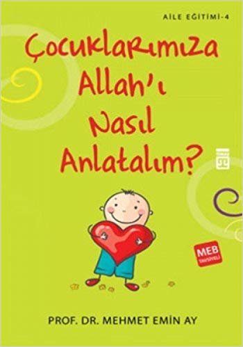 Çocuklarımıza Allah’ı Nasıl Anlatalım?