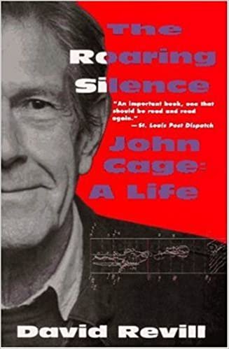 The Roaring Silence: John Cage: A Life