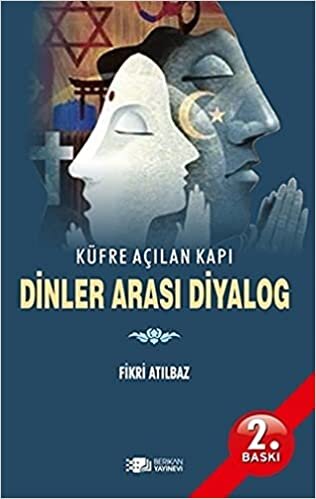 Dinler Arası Diyalog: Küfre Açılan Kapı indir