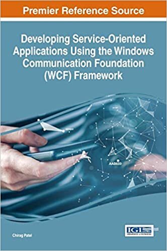 Developing Service-Oriented Applications using the Windows Communication Foundation (WCF) Framework (Advances in Systems Analysis, Software Engineering, and High Performance Computing)