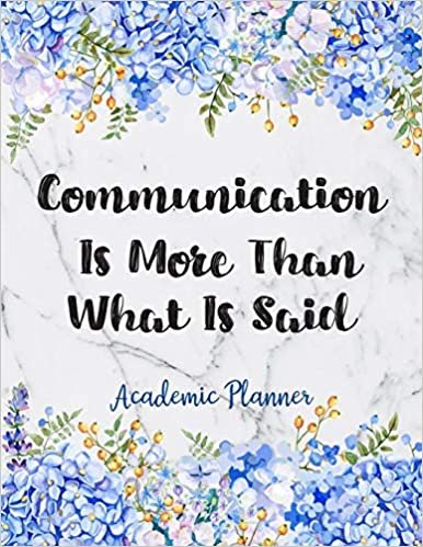 Communication Is More Than What Is Said Academic Planner: Weekly And Monthly Agenda Speech Language Pathologist Academic Planner 2019-2020