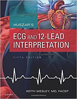 Huszar's ECG and 12-Lead Interpretation, 5th Edition
