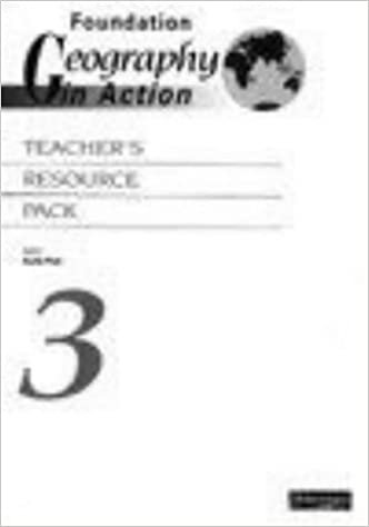 Foundation Geography In Action Teacher's Resource Pack 3: Teacher's Resource Pack Bk. 3