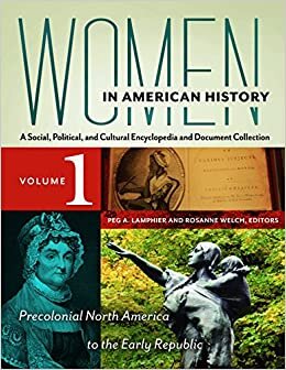 Women in American History [4 volumes]: A Social, Political, and Cultural Encyclopedia and Document Collection