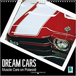 Dream Cars Muscle Cars on Polaroid 2016: Beauties of the American Highway (Calvendo Mobility)