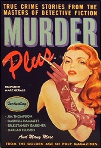 Murder Plus: True Crime Stories From The Masters Of Detective Fiction