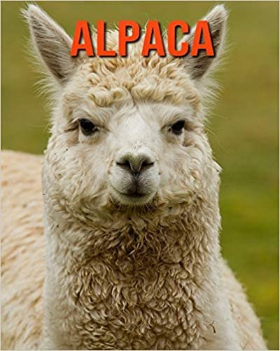 Alpaca: Amazing Photos & Fun Facts Book About Alpaca For Kids indir