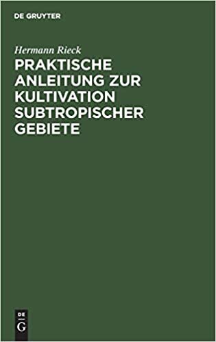 Praktische Anleitung zur Kultivation subtropischer Gebiete indir